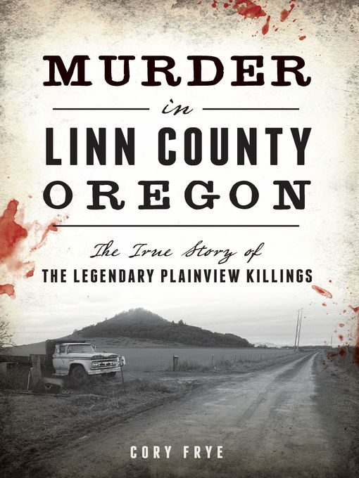 Title details for Murder in Linn County, Oregon by Cory Frye - Available